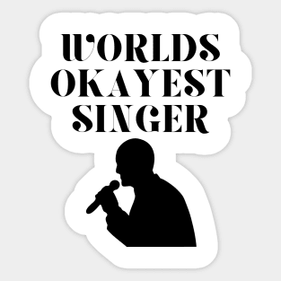 World okayest singer Sticker